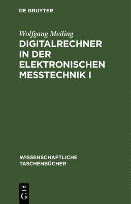Wolfgang Meiling - Digitalrechner in Der Elektronischen Meßtechnik I, Inbunden