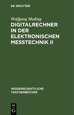 Wolfgang Meiling - Digitalrechner in Der Elektronischen Meßtechnik II, Inbunden