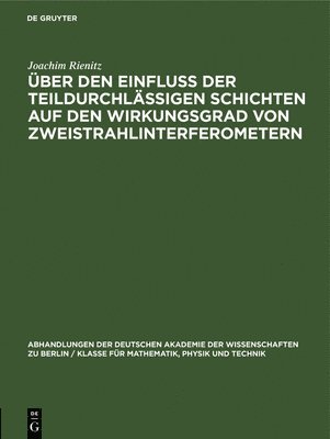 Joachim Rienitz - Über Den Einfluß Der Teildurchlässigen Schichten Auf Den Wirkungsgrad Von Zweistrahlinterferometern, Inbunden