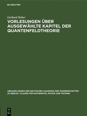 bokomslag Vorlesungen ber Ausgewhlte Kapitel Der Quantenfeldtheorie