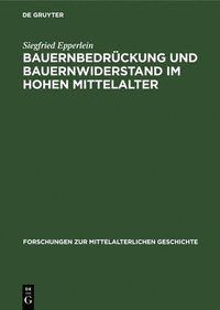 bokomslag Bauernbedrückung Und Bauernwiderstand Im Hohen Mittelalter