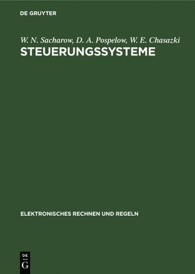 W N Sacharow, D A Pospelow, W E Chasazki - Steuerungssysteme, Inbunden