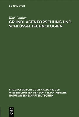Karl Lanius - Grundlagenforschung Und Schlüsseltechnologien, Inbunden