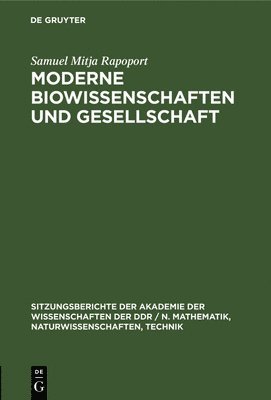 Samuel Mitja Rapoport - Moderne Biowissenschaften Und Gesellschaft, Inbunden