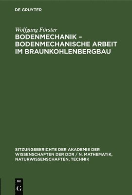 Wolfgang Förster - Bodenmechanik - Bodenmechanische Arbeit Im Braunkohlenbergbau, Inbunden