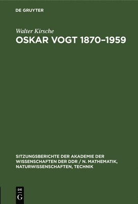 Walter Kirsche - Oskar Vogt 1870-1959, Inbunden