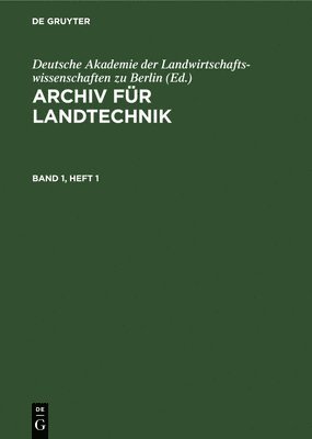 Archiv Fr Landtechnik. Band 1, Heft 1 1