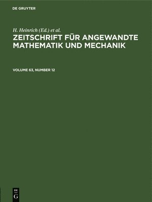 Zeitschrift Für Angewandte Mathematik Und Mechanik. Volume 63, Number 12