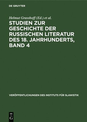 Studien Zur Geschichte Der Russischen Literatur Des 18. Jahrhunderts, Band 4 1