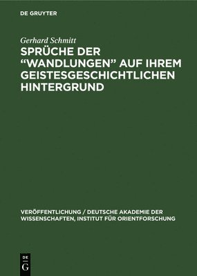 Gerhard Schmitt - Sprüche der "Wandlungen" auf ihrem geistesgeschichtlichen Hintergrund, Inbunden