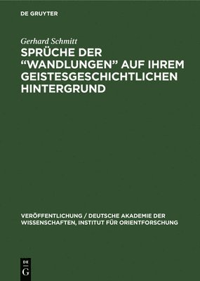 Sprche der &quot;Wandlungen&quot; auf ihrem geistesgeschichtlichen Hintergrund 1