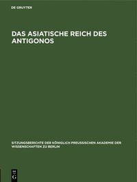 bokomslag Das Asiatische Reich Des Antigonos