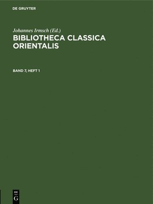 Johannes Irmsch - Bibliotheca Classica Orientalis. Band 7, Heft 1, Inbunden