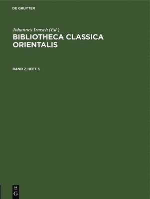Johannes Irmsch - Bibliotheca Classica Orientalis. Band 7, Heft 3, Inbunden