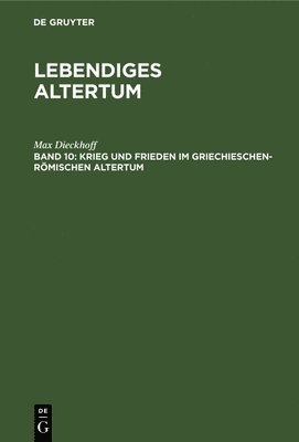 Krieg Und Frieden Im Griechieschen-Rmischen Altertum 1