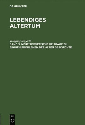 Wolfgang Seyfarth - Neue Sowjetische Beiträge Zu Einigen Problemen Der Alten Geschichte, Inbunden