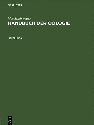 Max Schönwetter, Wilhelm Meise - Max Schönwetter: Handbuch Der Oologie. Lieferung 6, Inbunden
