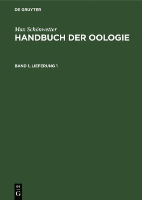 Max Schönwetter, Wilhelm Meise - Max Schönwetter: Handbuch Der Oologie. Band 1, Lieferung 1, Inbunden