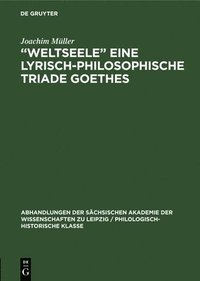 bokomslag &quot;Weltseele&quot; eine lyrisch-philosophische Triade Goethes