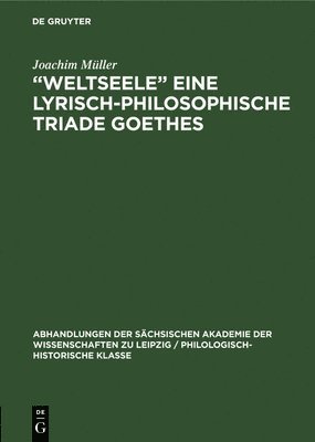 Joachim Müller - "Weltseele" eine lyrisch-philosophische Triade Goethes, Inbunden