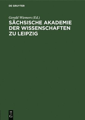 Maria Schwarzburger, Gerald Wiemers - Sächsische Akademie Der Wissenschaften Zu Leipzig, Inbunden