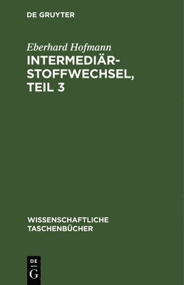 Eberhard Hofmann - Intermediärstoffwechsel, Teil 3, Inbunden