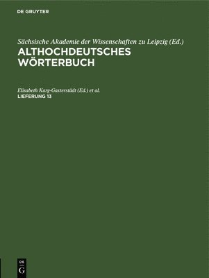 Elisabeth Karg-Gasterstädt, Theodor Frings - Karg-Gasterstädt: Althochdt. Wb. Lfg 13 Ahdwb, Inbunden