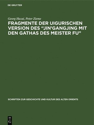 Georg Hazai, Peter Zieme - Fragmente der uigurischen Version des "Jin'gangjing mit den Gathas des Meister Fu", Inbunden