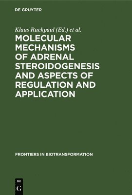 Klaus Ruckpaul, Horst Rein - Molecular mechanisms of adrenal steroidogenesis and aspects of regulation and application, Inbunden