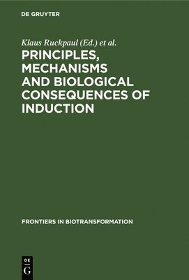 Principles, Mechanisms and Biological Consequences of Induction 1