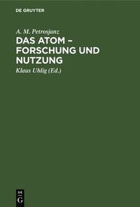 bokomslag Das Atom - Forschung Und Nutzung