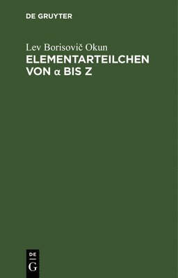 bokomslag Elementarteilchen Von ? Bis Z