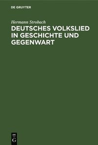 bokomslag Deutsches Volkslied in Geschichte Und Gegenwart