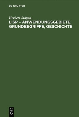 LISP - Anwendungsgebiete, Grundbegriffe, Geschichte 1