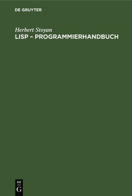 Herbert Stoyan - LISP - Programmierhandbuch, Inbunden