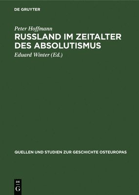 Peter Hoffmann - Rußland Im Zeitalter Des Absolutismus, Inbunden