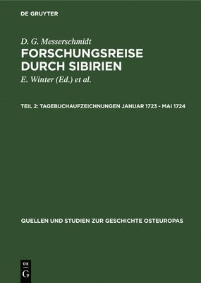 D G Messerschmidt, E Winter, N A Figurovskij, G Uschmann, G Jarosch - Tagebuchaufzeichnungen Januar 1723 - Mai 1724, Inbunden