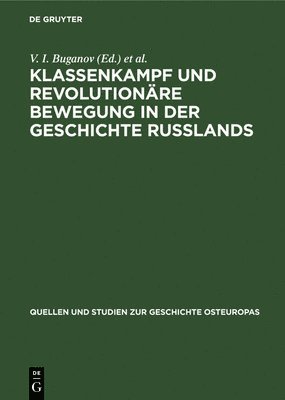 Klassenkampf Und Revolutionre Bewegung in Der Geschichte Russlands 1