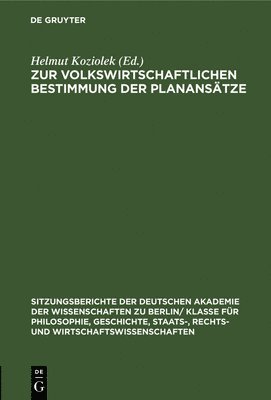 Helmut Koziolek - Zur Volkswirtschaftlichen Bestimmung Der Planansätze, Inbunden