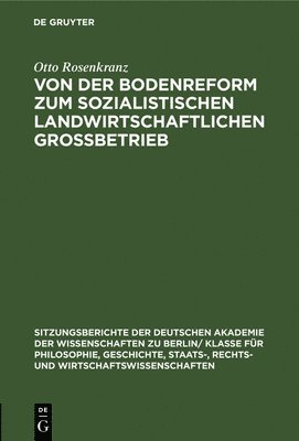 Otto Rosenkranz - Von Der Bodenreform Zum Sozialistischen Landwirtschaftlichen Grossbetrieb, Inbunden