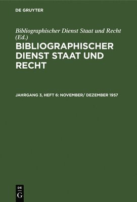Bibliographischer Dienst Staat Und Recht - November/ Dezember 1957, Inbunden