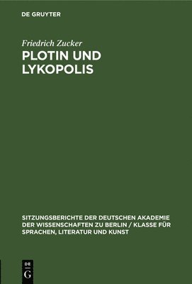 Friedrich Zucker - Plotin Und Lykopolis, Inbunden