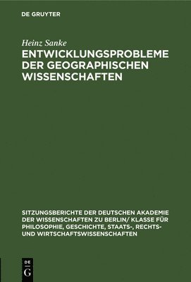 Heinz Sanke - Entwicklungsprobleme Der Geographischen Wissenschaften, Inbunden