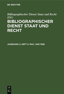 Bibliographischer Dienst Staat Und Recht - Mai/ Juni 1956, Inbunden