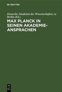 bokomslag Max Planck in Seinen Akademie-Ansprachen