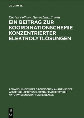 Ein Beitrag Zur Koordinationschemie Konzentrierter Elektrolytlsungen 1