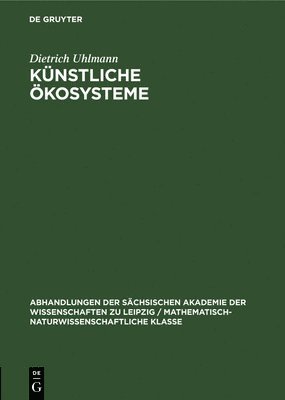 Dietrich Uhlmann - Künstliche Ökosysteme, Inbunden