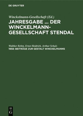 Walther Rehm, Ernst Heidrich, Arthur Schulz - Beiträge Zur Gestalt Winckelmanns, Inbunden