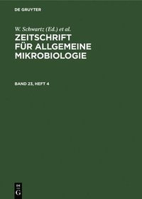 bokomslag Zeitschrift Fr Allgemeine Mikrobiologie. Band 23, Heft 4