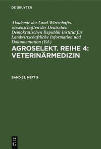 bokomslag Agroselekt. Reihe 4: Veterinrmedizin. Band 32, Heft 9